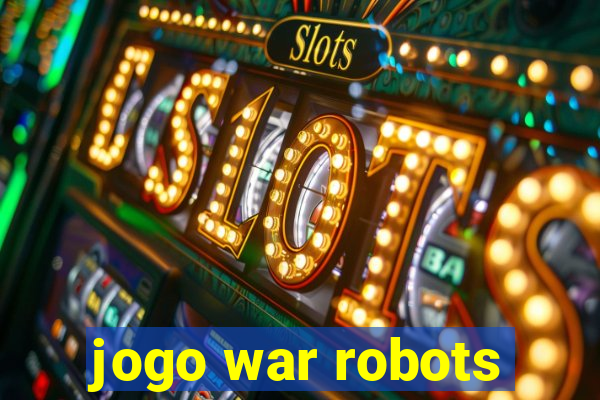 jogo war robots