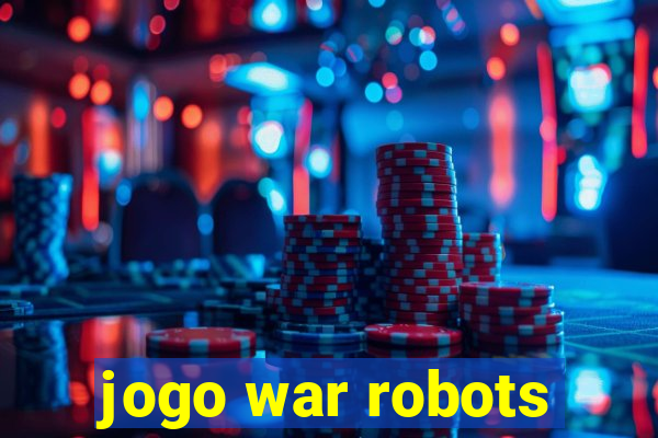 jogo war robots