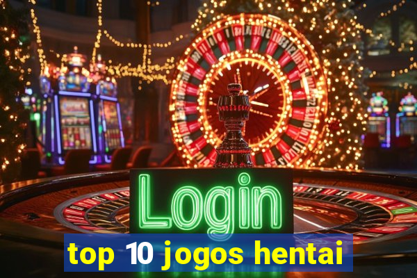 top 10 jogos hentai