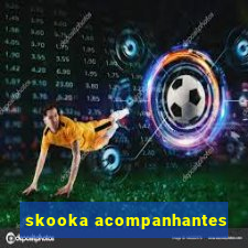 skooka acompanhantes