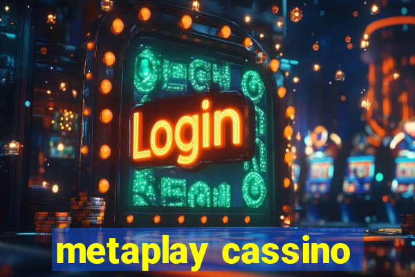 metaplay cassino