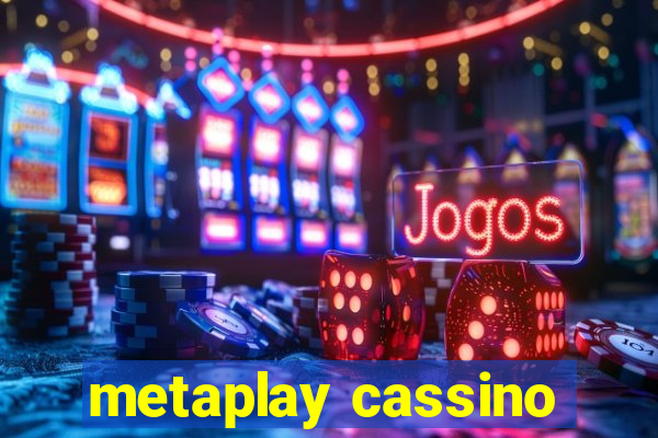 metaplay cassino