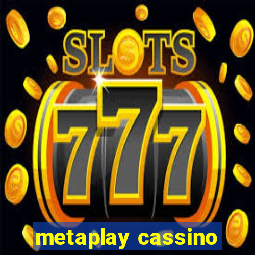 metaplay cassino