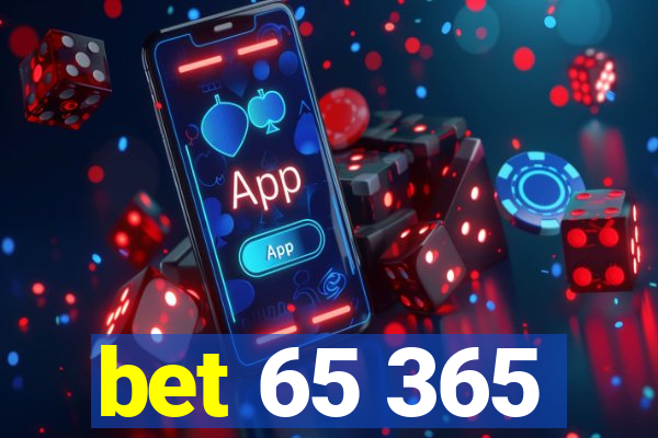 bet 65 365