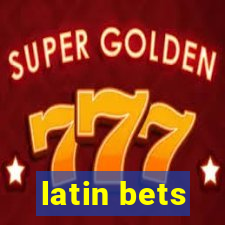 latin bets