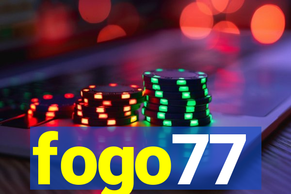 fogo77