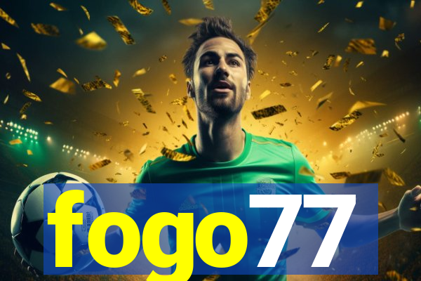 fogo77