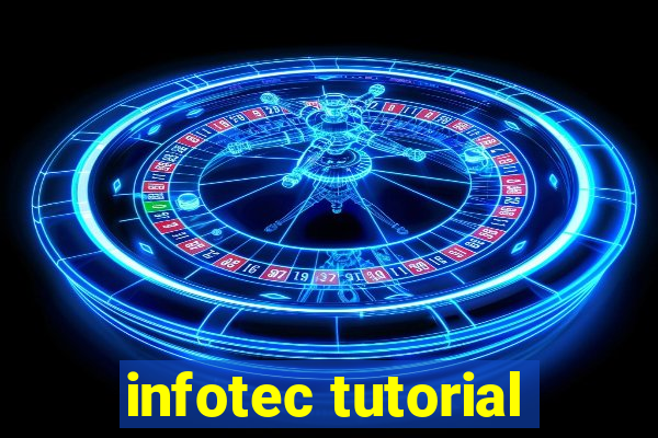 infotec tutorial