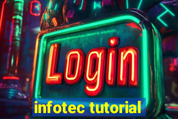 infotec tutorial