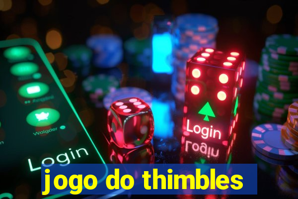 jogo do thimbles