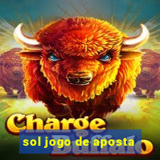 sol jogo de aposta