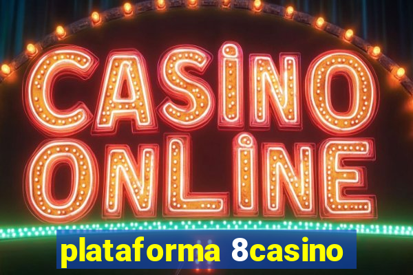 plataforma 8casino