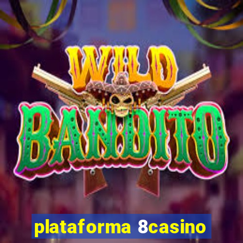 plataforma 8casino