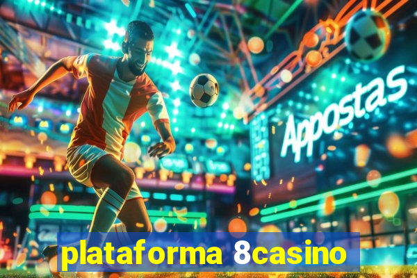 plataforma 8casino