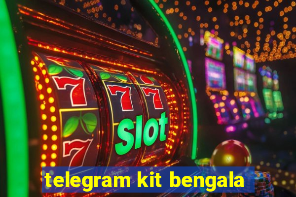 telegram kit bengala