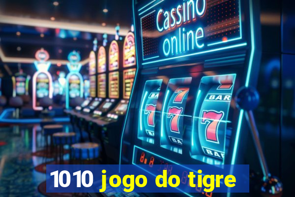 1010 jogo do tigre