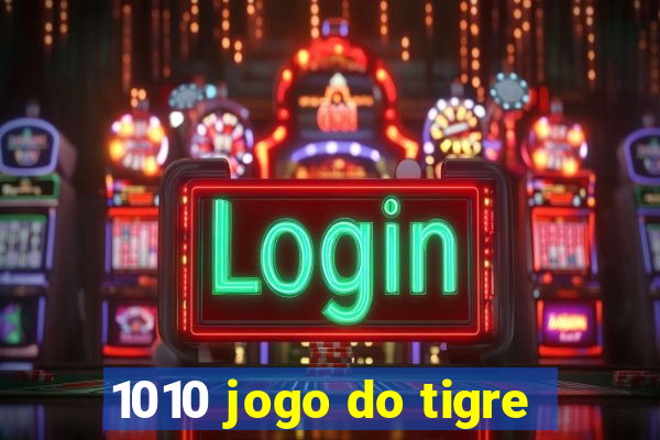 1010 jogo do tigre