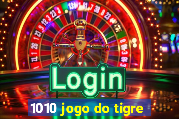 1010 jogo do tigre