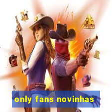 only fans novinhas