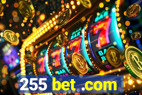 255 bet .com