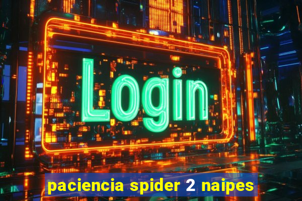 paciencia spider 2 naipes