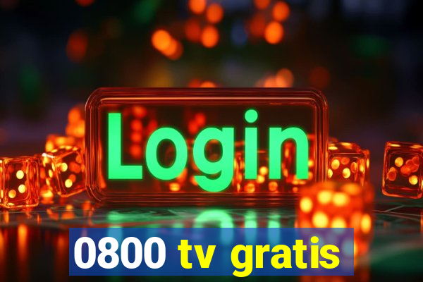 0800 tv gratis