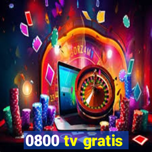 0800 tv gratis