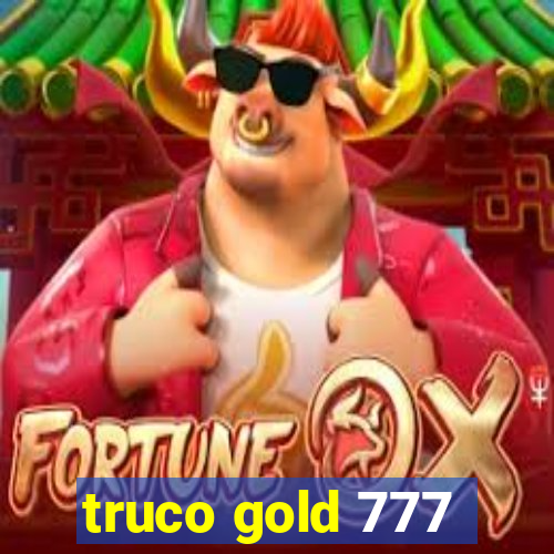 truco gold 777