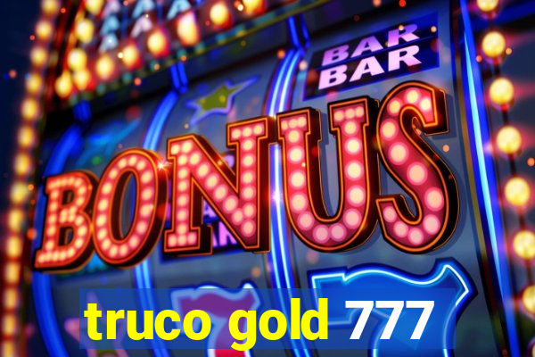 truco gold 777