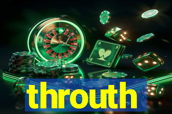 throuth