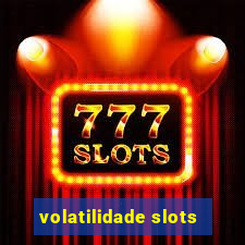 volatilidade slots