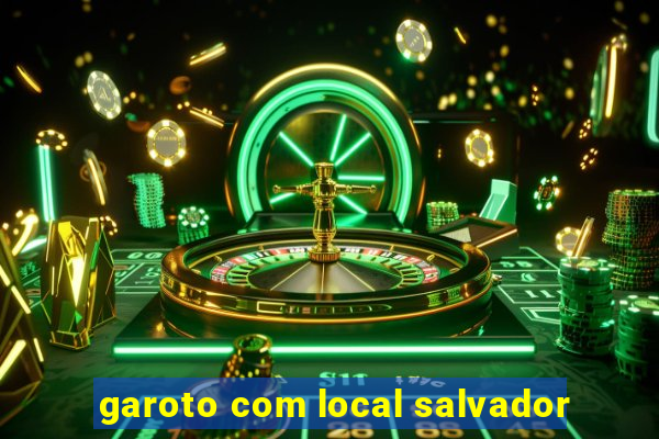 garoto com local salvador