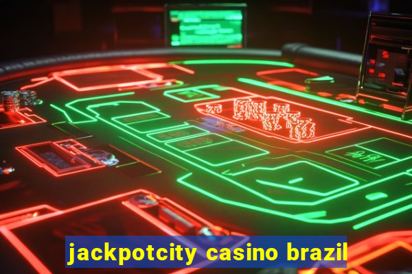 jackpotcity casino brazil