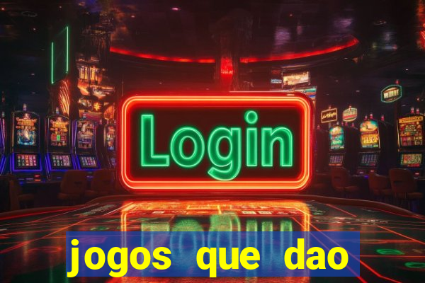 jogos que dao dinheiro sem deposito