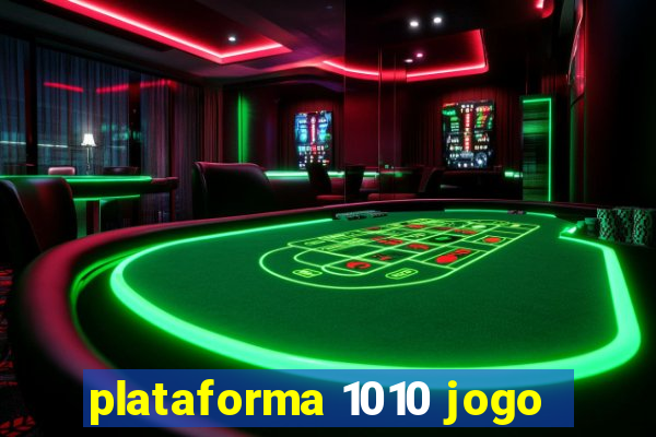 plataforma 1010 jogo