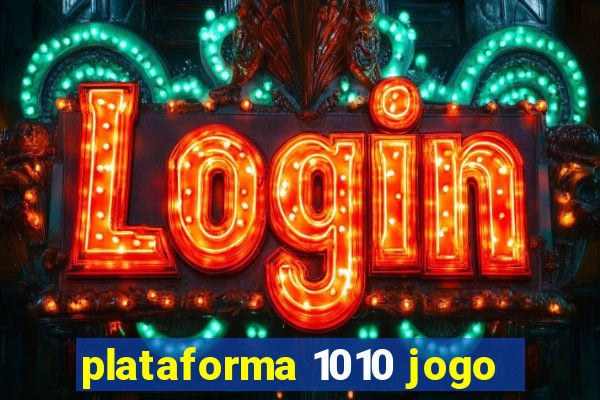 plataforma 1010 jogo