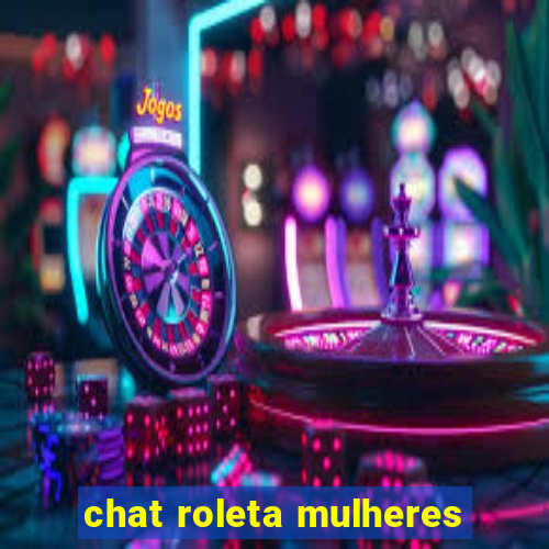 chat roleta mulheres