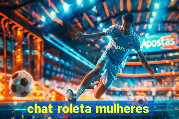 chat roleta mulheres