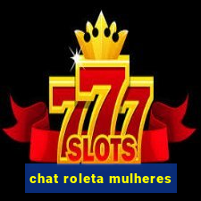 chat roleta mulheres