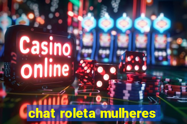 chat roleta mulheres