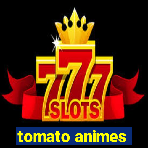 tomato animes