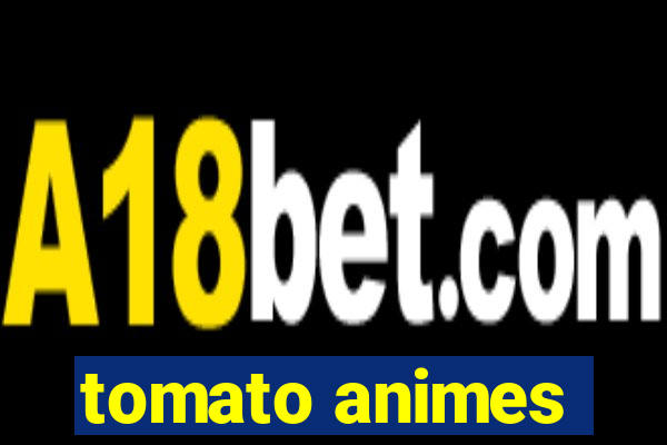 tomato animes