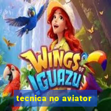 tecnica no aviator