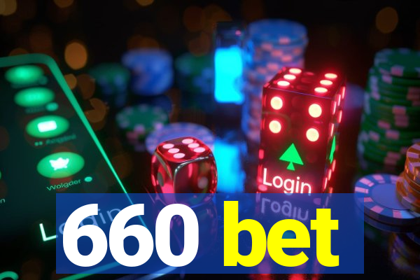 660 bet