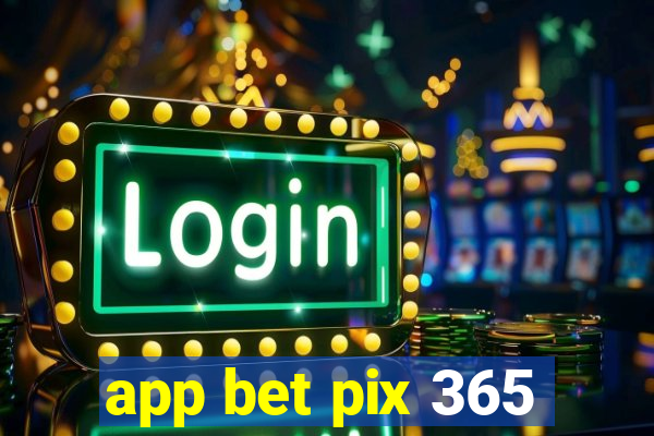 app bet pix 365