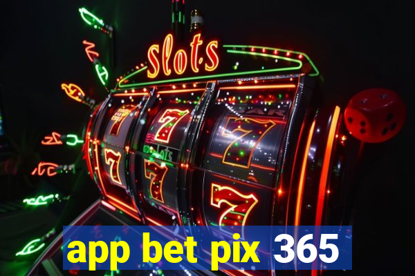 app bet pix 365