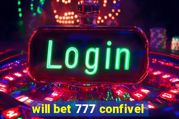 will bet 777 confivel