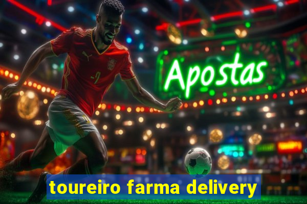 toureiro farma delivery