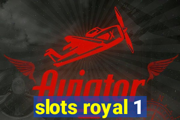 slots royal 1