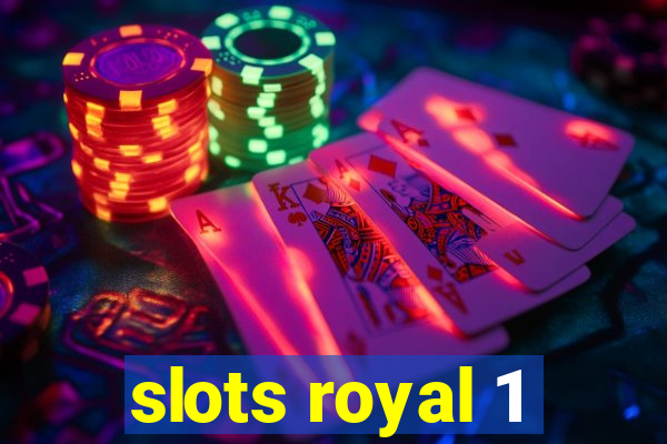 slots royal 1